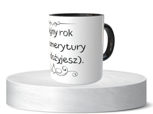 Śmieszny Kubek Na urodziny - Kolejny rok bliżej emerytury (jeśli dożyjesz)
